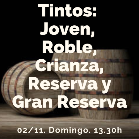 Tintos Joven, Roble, Crianza, Reserva y Gran Reserva Maridado.