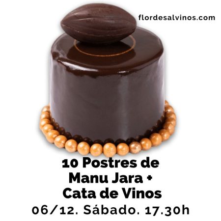 6 Diciembre (Sáb) - 10 Postres de Manu Jara + Cata de Vinos - 17:30h