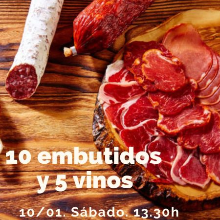 10 Enero (Sáb) - Cata de 10 Embutidos y 5 Vinos. - 13:30h