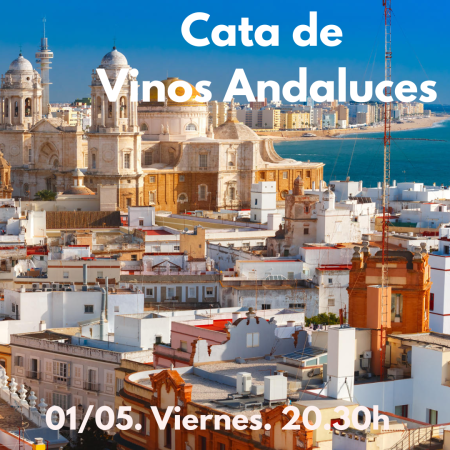 1 Mayo (Vie) - Cata de Vinos Andaluces Maridados. - 20:30h