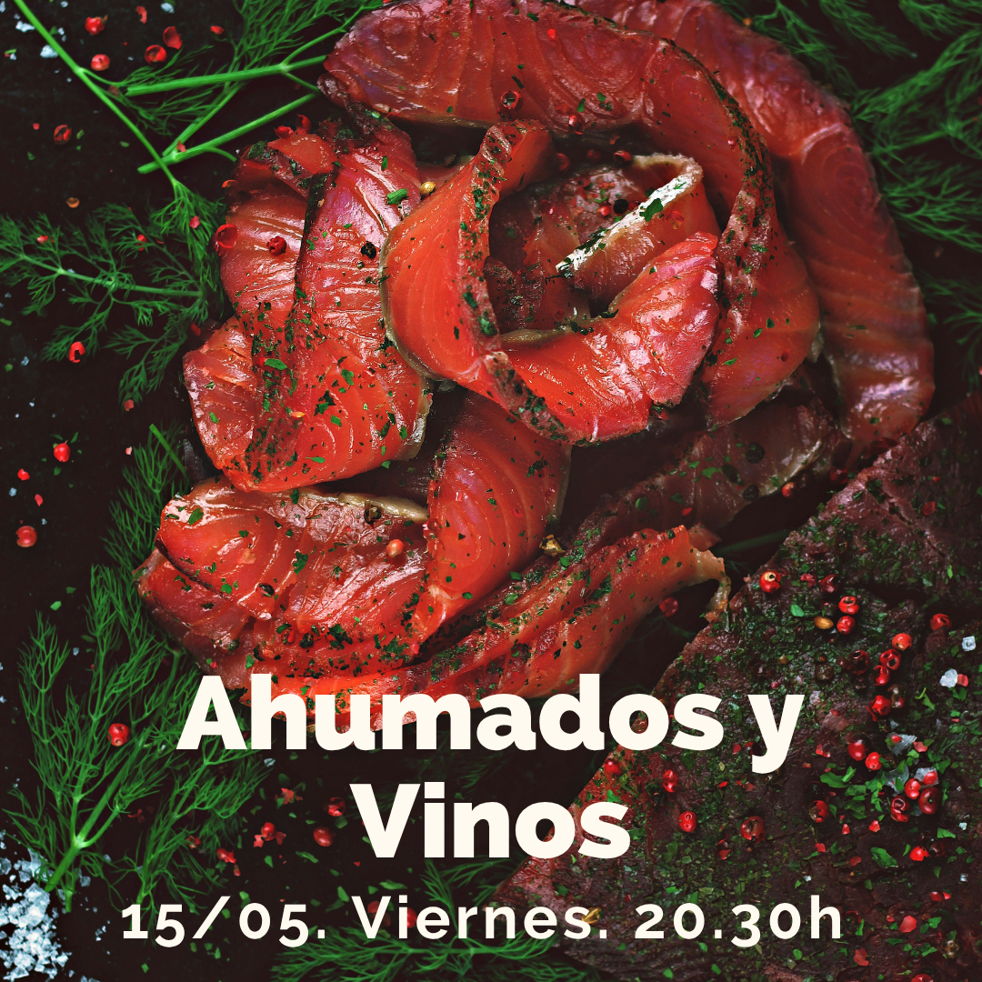 15 Mayo (Vie) - Cata de Vinos con Ahumados - 20:30h