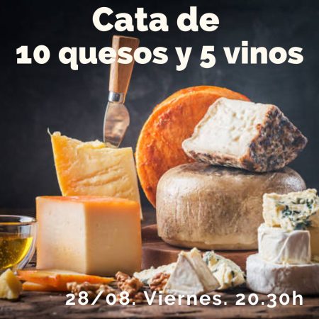 28 Agosto (Vie) - Cata de 10 Quesos y 5 Vinos. - 20:30h