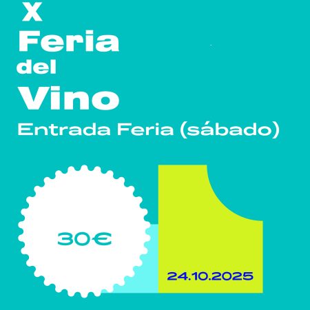 FERIA DEL VINO SÁBADO (ENTRADA GENERAL)