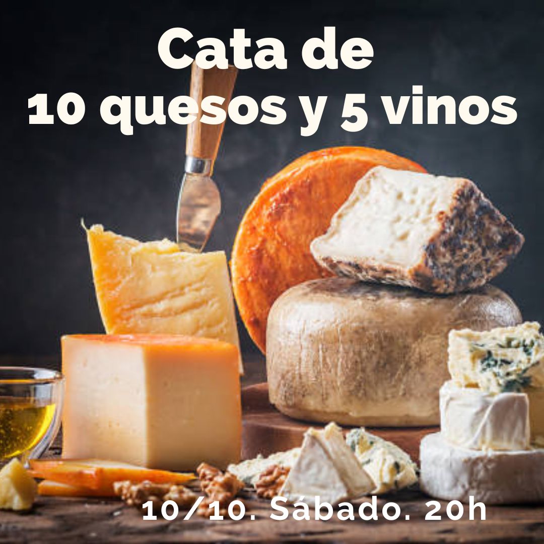 10 Octubre (Sáb) - Cata de 10 Quesos y 5 Vinos. - 20:00h