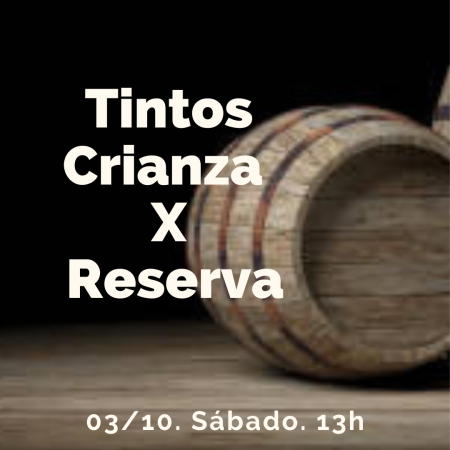 3 Octubre (Sáb) - Cata Tintos Crianza X Reserva Maridados. - 13:00h