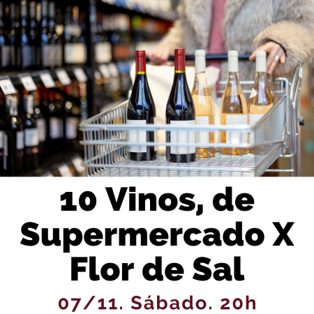 10 Vinos, del Súper x Vinos de Flor de Sal