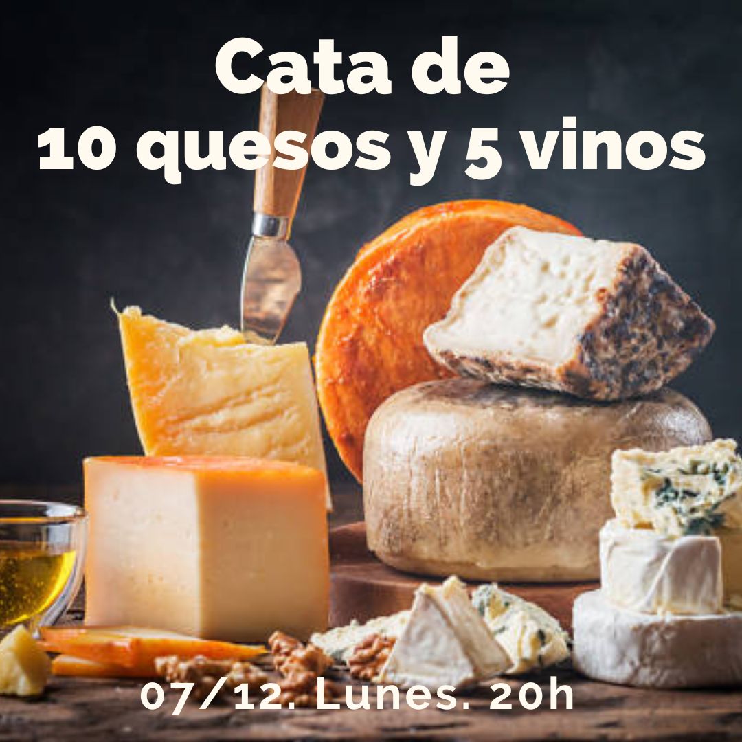 7 Diciembre (Lun) - Cata de 10 Quesos y 5 Vinos. - 20:00h