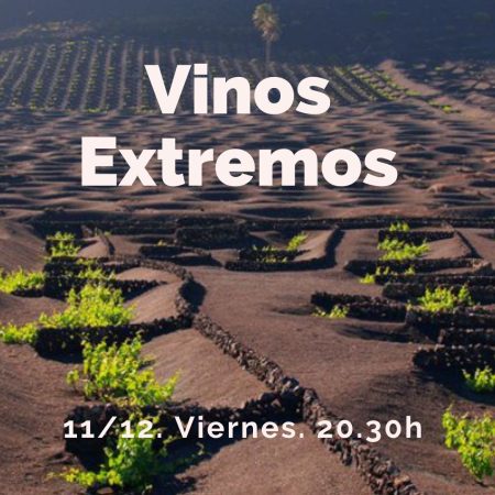 Vinos Extremos y Viticultura Heróica. Maridados.